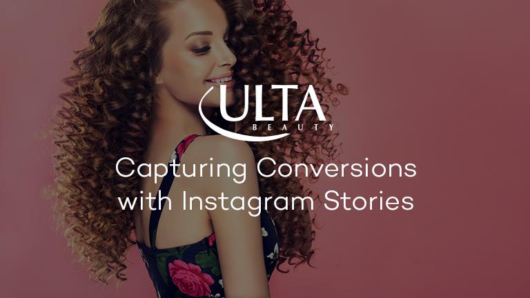 Ulta: Capturing Conversions with Instagram Stories
